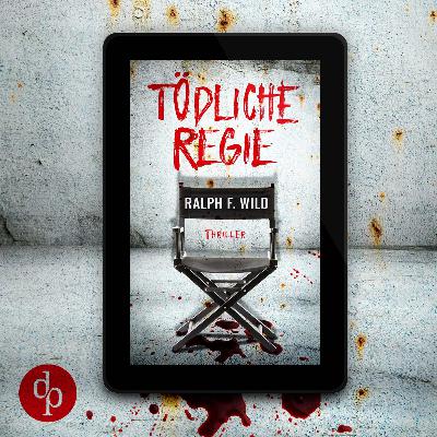 Tödliche Regie von Ralph F. Wild Tödliche Regie von Ralph F. Wild