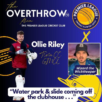 "The Overthrow" from The Premier League Cricket Club with Ollie Riley a.k.a. Wizard the Wicketkeeper of Flixton CC