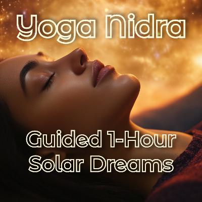 Ep. 14 ☀️ 1-Hour Yoga Nidra | Solar Dreams – Drift Into Warmth & Deep Sleep ✨💤