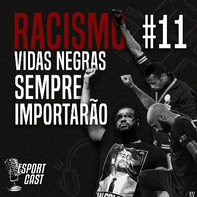 #11 - Vidas negras sempre importarão #11 - Vidas negras sempre importarão