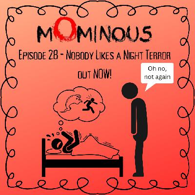 Episode 28 - Nobody Likes a Night Terror (with guest David Warner) Episode 28 - Nobody Likes a Night Terror (with guest David Warner)