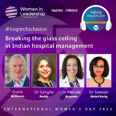 Breaking the glass ceiling in Indian hospital management Breaking the glass ceiling in Indian hospital management