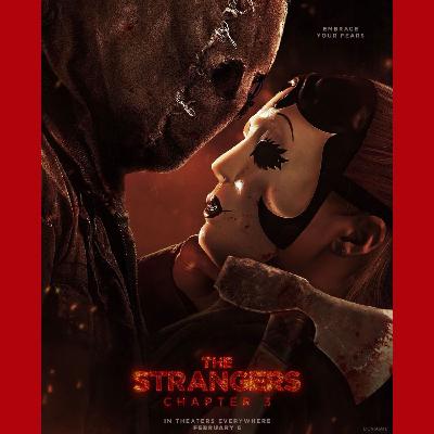 Episode #460: The Strangers: Chapter 3 Episode #460: The Strangers: Chapter 3