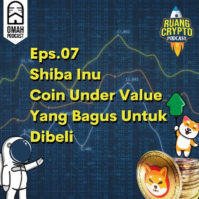 Eps.7 - Shiba Inu Coin Under Value Yang Bagus Untuk Dibeli