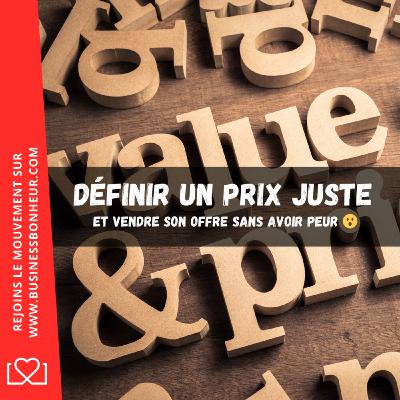 Comment définir un prix juste et vendre son offre sans avoir peur Comment définir un prix juste et vendre son offre sans avoir peur