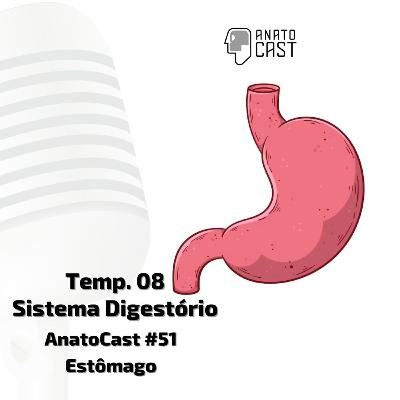 AnatoCast #51 - Estômago AnatoCast #51 - Estômago