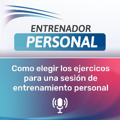 6.- Cómo elegir los ejercicios para una sesión de entrenamiento personal