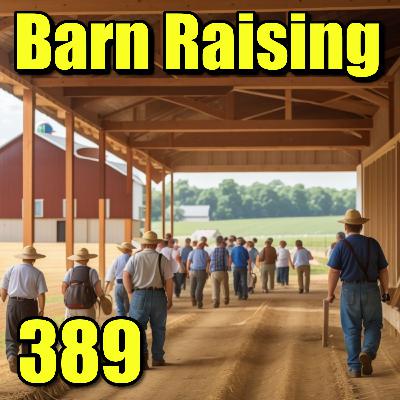 🍻Painkillers, Migrant Distractions & Raw Milk : Barn Raising No.28 - 389 🍻Painkillers, Migrant Distractions & Raw Milk : Barn Raising No.28 - 389