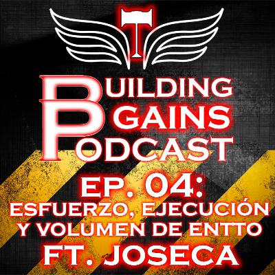 EP. 04: Esfuerzo, Ejecución y Volumen de entrenamiento ft. Joseca