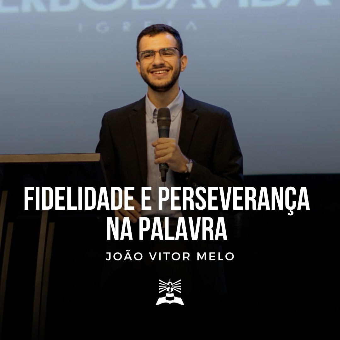Fidelidade e Perseverança na Palavra - João Vitor Melo episode artwork
