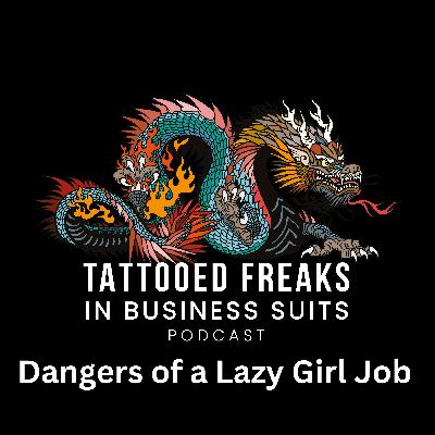 Dangers of a Lazy Girl Job
