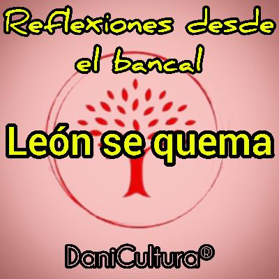 León se quema
