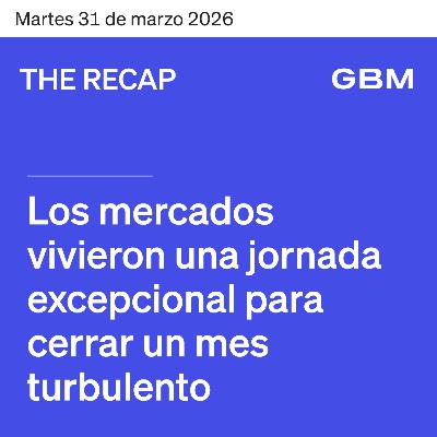 THE RECAP 31-03-26 | Los mercados vivieron una jornada excepcional para cerrar un mes turbulento. THE RECAP 31-03-26 | Los mercados vivieron una jornada excepcional para cerrar un mes turbulento.