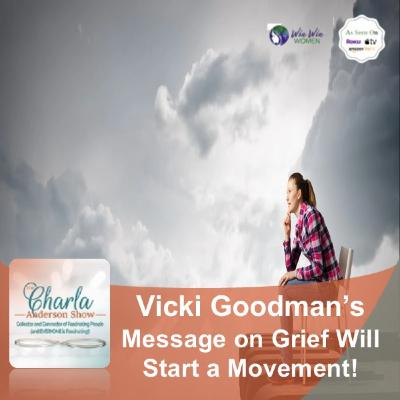 Vicki Paris Goodman on Grief to Growth: Inspired Grief & Overcoming Loss with Hope and Healing!