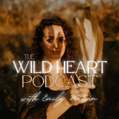 001: Welcome to the Wild Heart Podcast