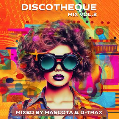 Mascota x D-Trax - Discotheque Mix vol.2 Mascota x D-Trax - Discotheque Mix vol.2