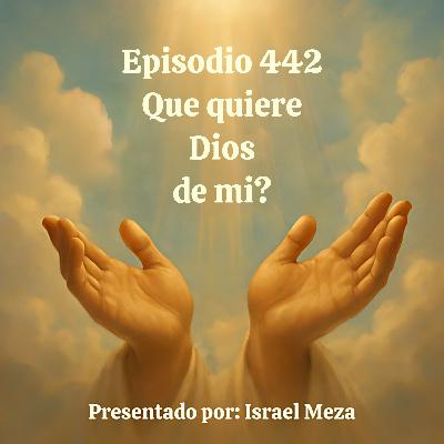Que quiere Dios de mi? Que quiere Dios de mi?