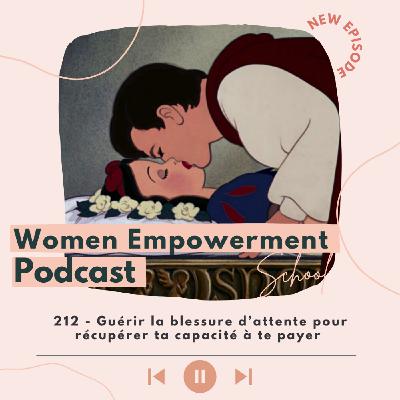 212. Guérir la blessure d’attente pour récupérer ta capacité à te payer 212. Guérir la blessure d’attente pour récupérer ta capacité à te payer