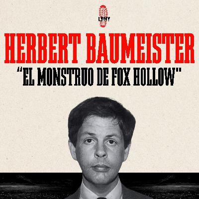 Herbert Baumeister, "El Monstruo de Fox Hollow"