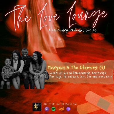 022: The Love Lounge with The Okeowos (1) 022: The Love Lounge with The Okeowos (1)