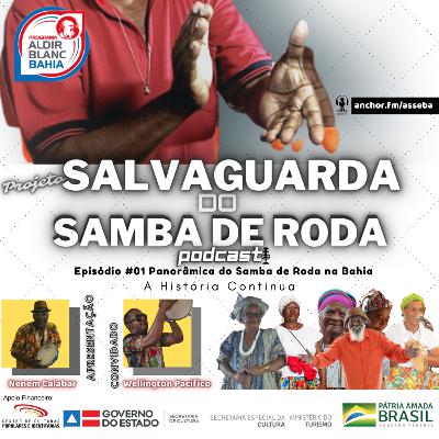 Episódio #01 PANORÂMICA DO SAMBA DE RODA DA BAHIA