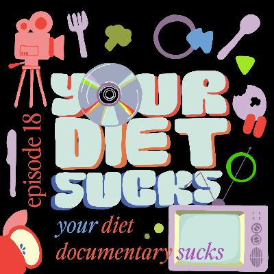 Your Nutrition Documentary Sucks.