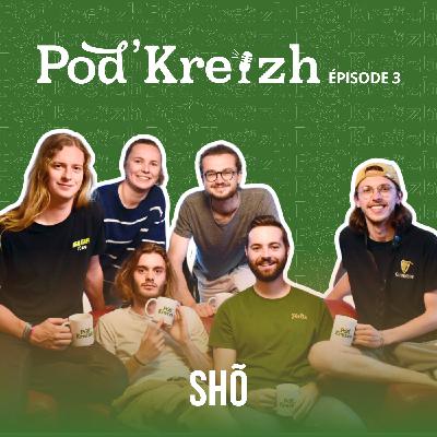 POD'KREIZH #3 - Le groupe Shõ !!!