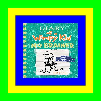 [DOWNLOAD IN @PDF] No Brainer (Diary of a Wimpy Kid Book 18) [PDF] Download