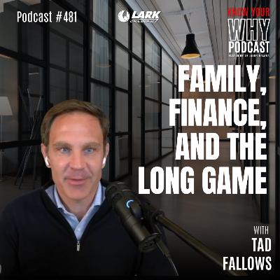 Family, Finance, and the Long Game | Ep #481