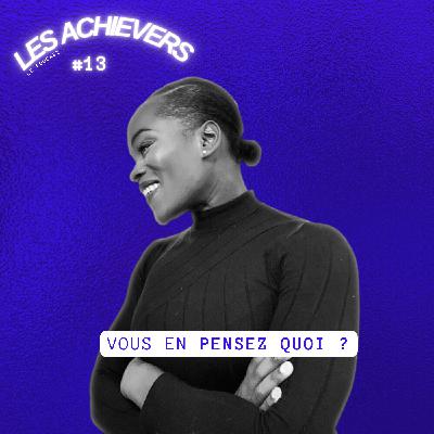 #13 - Les Achievers : vous en pensez quoi ?