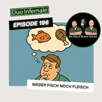 Episode #196 - Weder Fisch noch Fleisch