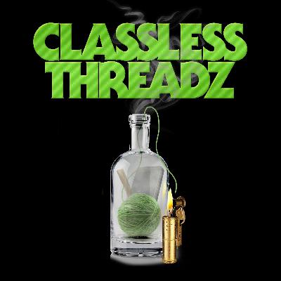 Classless Threadz 41 - Stew Feet, Liturgial Macarainas, and Men With Too Much Time on Their Hands