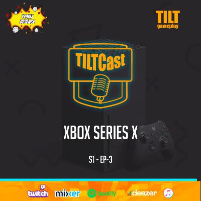 TILTCAST Ep3 - XBOX SERIES X