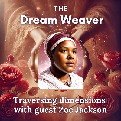 Traversing dimensions with guest Zoe Jackson