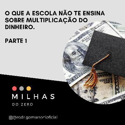 O que a escola não te ensina sobre multiplicação do dinheiro - Parte 1
