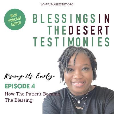 Episode 10. How The Patient Became The Blessing Episode 10. How The Patient Became The Blessing