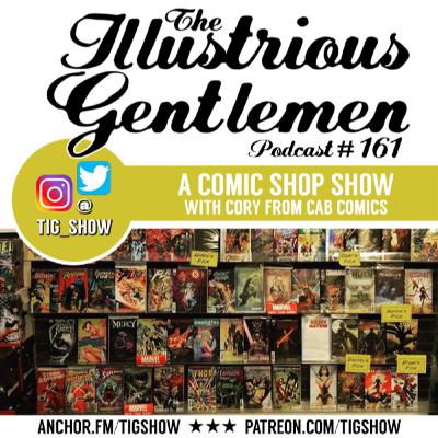 TIG 161 // A Comic Shop Show with Cory from Cab Comics