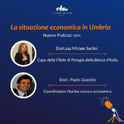 La situazione economica in Umbria, con M.Sartini e P.Guaitini (Banca d'Italia)