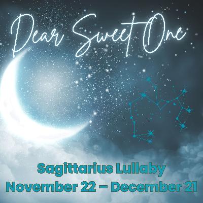 Dear Sweet One - Sagittarius Nov 22 - Dec 21