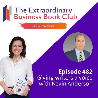 Episode 482 - Giving writers a voice with Kevin Anderson Episode 482 - Giving writers a voice with Kevin Anderson