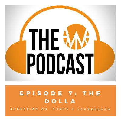 Episode 7: The Dolla Bill Episode 7: The Dolla Bill