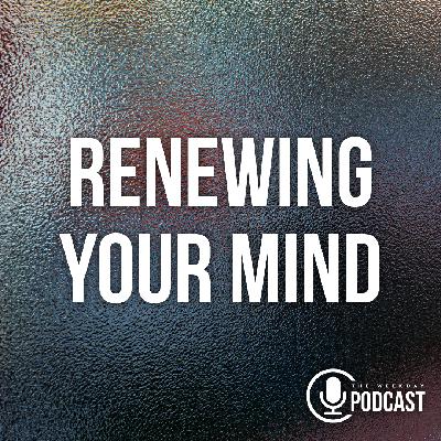 Renewing Your Mind - Fuel Your Faith