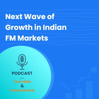 Episode 1.1 - Output Based Contracts & Specialisation - Next Wave of Growth in Indian FM Markets