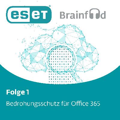 Folge 1 - Bedrohungsschutz für Office 365