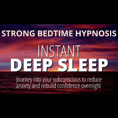 Strong Sleep Hypnosis For Deep Sleep _ Relax and Fall Asleep Fast _ Rebuild Confidence Overnight