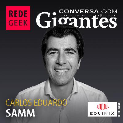 Conversa Com Gigantes - Carlos Eduardo Sedeh da Samm