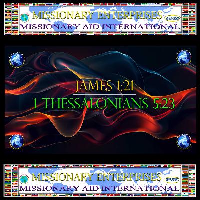 EP306 - James 1:21/1 Thessalonians 5:23 EP306 - James 1:21/1 Thessalonians 5:23