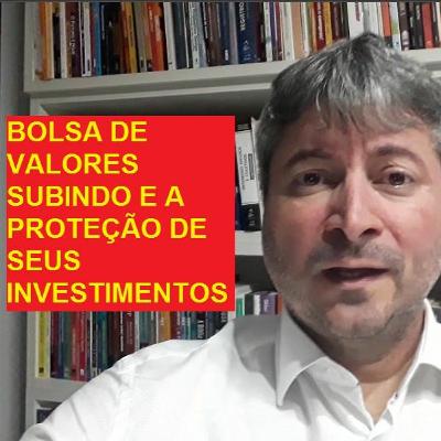Bolsa de valores subindo e proteção de seus investimentos