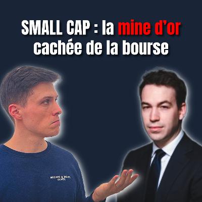 #49 - Small Cap : la mine d’or cachée de la bourse ! avec Cyprian GENDRY