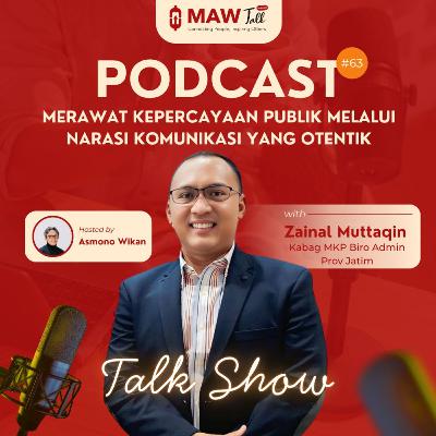 Talkshow #63: Merawat Kepercayaan Publik Melalui Narasi Komunikasi yang Otentik Talkshow #63: Merawat Kepercayaan Publik Melalui Narasi Komunikasi yang Otentik